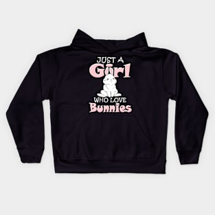 Rabbits Just A Girl Who Loves Bunnies funny Kids Hoodie